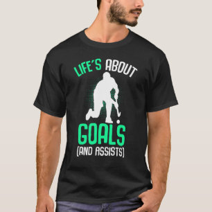 Das Leben dreht sich um Goals Field Hockey Player  T-Shirt