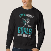 Das Leben dreht sich um Goals Hockey Player Eishoc Sweatshirt (Vorderseite)