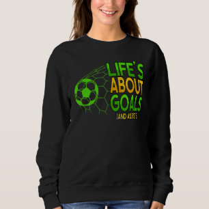 Das Leben dreht sich um Ziele und hilft Fußball-Sp Sweatshirt