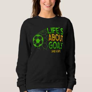 Das Leben dreht sich um Ziele und hilft Fußball-Sp Sweatshirt