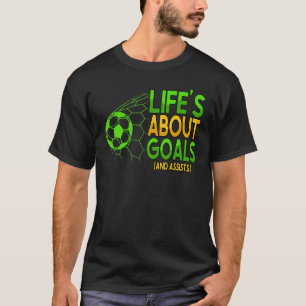Das Leben dreht sich um Ziele und hilft Fußball-Sp T-Shirt