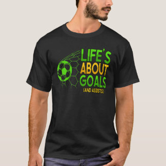 Das Leben dreht sich um Ziele und hilft Fußball-Sp T-Shirt