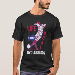 Das Leben dreht sich um Ziele und unterstützt Fußb T-Shirt