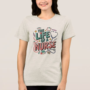 Das Leben einer Krankenschwester, Lustiges Pflegel Tri-Blend Shirt