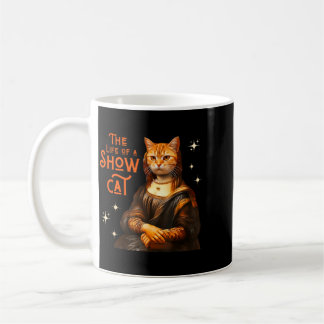 Das Leben einer Showkatze Lustige Katzen-Meme Mona Kaffeetasse