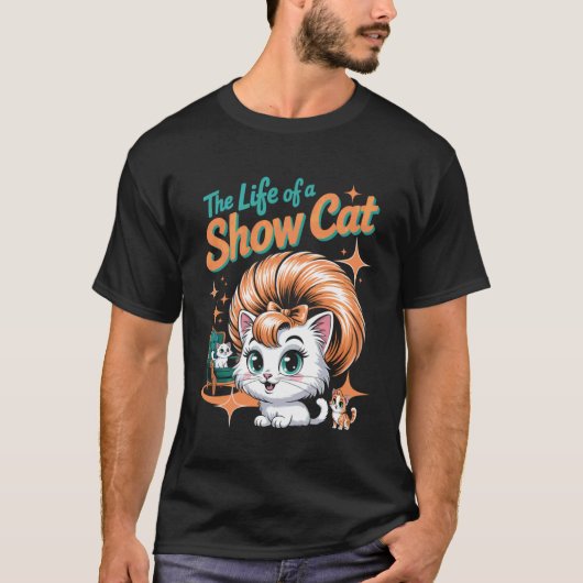 Das Leben einer Showkatze T-Shirt (Vorderseite)