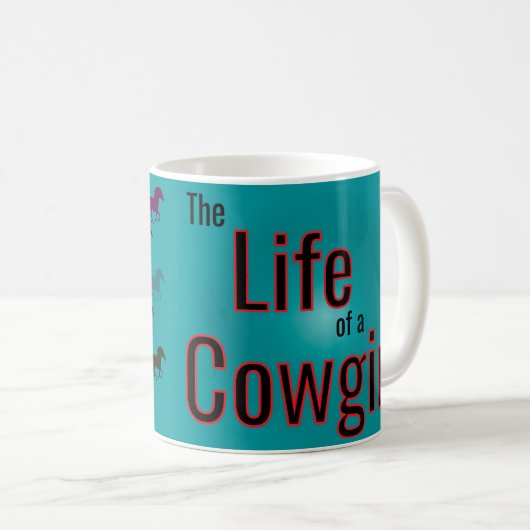 Das Leben eines Cowgirl Kaffeetasse (VorderseiteRechts)