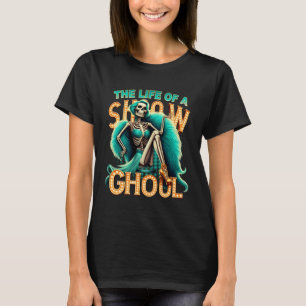 Das Leben eines Showghoul Retro Halloween Show Ske T-Shirt
