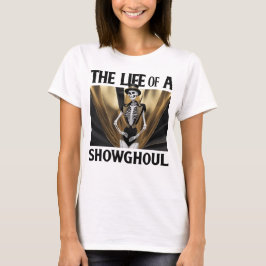 Das Leben eines Showhoul T-Shirt