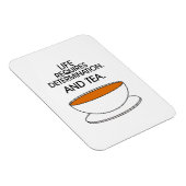 Das Leben erfordert Entschlossenheit. Und Tee. Tee Magnet (Rechte Seite)