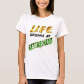 Das Leben fängt am Ruhestand an T-Shirt (Vorderseite)