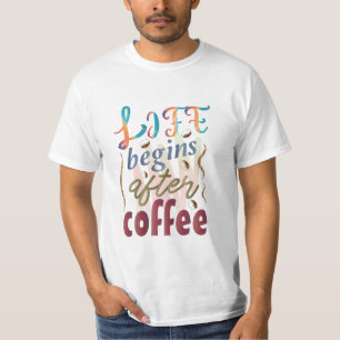 Das Leben fängt nach dem T - Shirt an