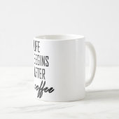 Das Leben fängt nach Kaffee an Kaffeetasse (VorderseiteRechts)