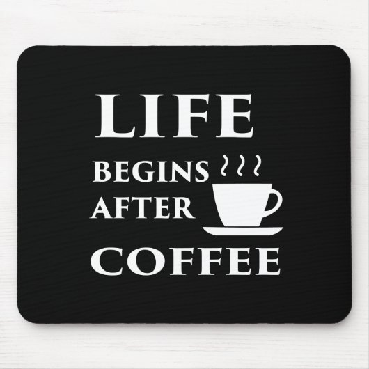 Das Leben fängt nach Kaffee an Mousepad (Vorne)