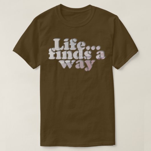 Das Leben findet einen Weg T-Shirt (Design vorne)