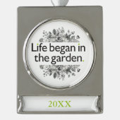 Das Leben fing im Garten an Banner-Ornament Silber (Vorderseite)