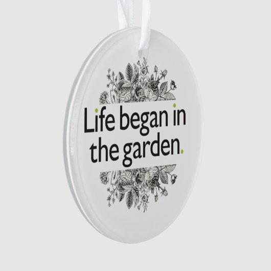 Das Leben fing im Garten an Ornament (Vorderseite)