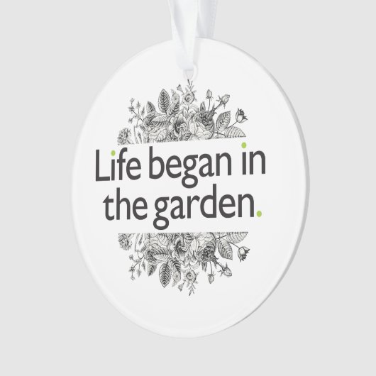 Das Leben fing im Garten an Ornament (Vorderseite)