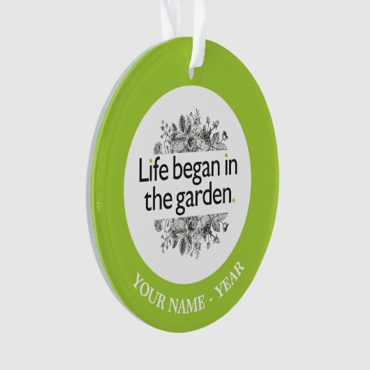 Das Leben fing im Garten an Ornament (Vorderseite)