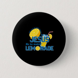 Das Leben gab mir ein paar Zitronen, aber mein Jes Button