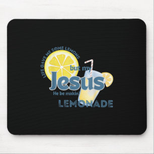 Das Leben gab mir ein paar Zitronen, aber mein Jes Mousepad
