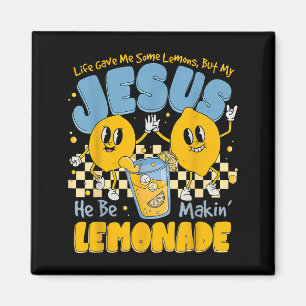 Das Leben gab mir einige Zitronen, aber Jesus mach Magnet