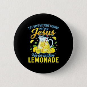 Das Leben gab mir einige Zitronen, aber mein Jesus Button