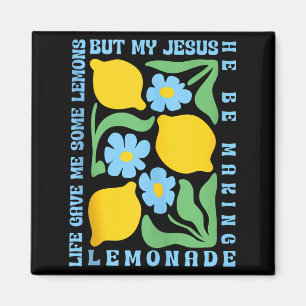 Das Leben gab mir einige Zitronen, aber mein Jesus Magnet