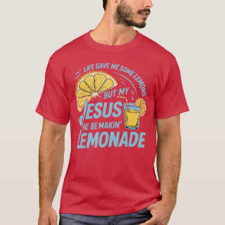 Das Leben gab mir einige Zitronen, aber mein Jesus T-Shirt
