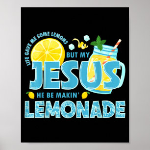 Das Leben gab mir etwas Zitrone, aber mein Jesus m Poster