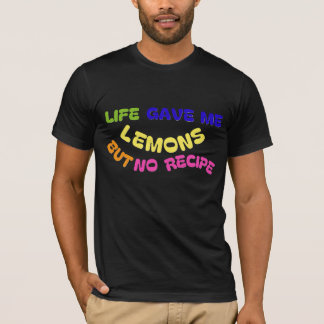 DAS LEBEN GAB MIR LEMONEN, ABER KEINE REZEPTION T-Shirt