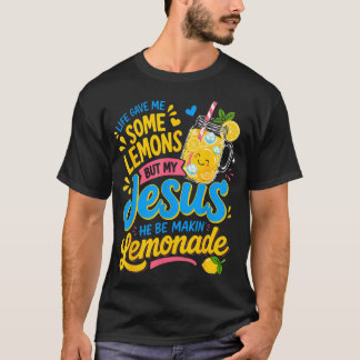 Das Leben gab mir Zitronen, aber mein Jesus macht  T-Shirt