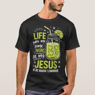 Das Leben gab mir Zitronen, aber mein Jesus macht  T-Shirt