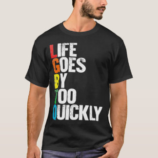 Das Leben geht zu schnell über LGBTQ Gay T-Shirt