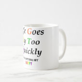 Das Leben geht zu schnell über LGBTQ-Stolz Kaffeetasse (VorderseiteRechts)
