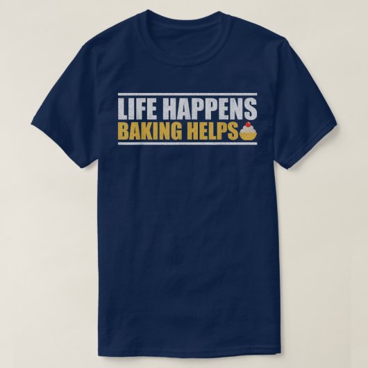Das Leben geschieht Backhilfe T T-Shirt (Design vorne)