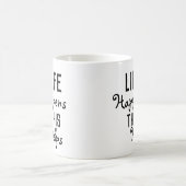 Das Leben geschieht, das hilft Kaffeetasse (Mittel)