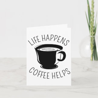 Das Leben geschieht, Kaffee hilft Grafik Notecard Karte