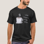 Das Leben geschieht, Kaffee hilft im weißen Text T-Shirt (Vorderseite)