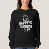 Das Leben geschieht, Running Hilfs Funny Running G Sweatshirt (Vorderseite)