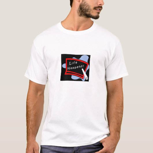 Das Leben geschieht T-Shirt (Vorderseite)