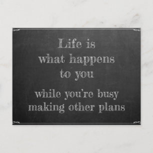 Das Leben geschieht, während Sie Pläne machen Postkarte