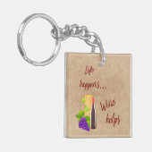 Das Leben geschieht Wein-Hilfshumorvolles Schlüsselanhänger (Vorderseite links)