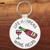 Das Leben geschieht, Weinberge, lustiges Zitat Schlüsselanhänger (Vorderseite)