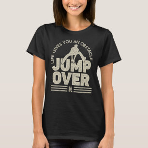 Das Leben gibt ein Hindernis zu überwinden für Fre T-Shirt