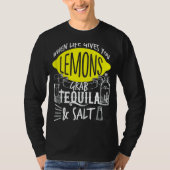 Das Leben gibt Ihnen Lemons Grab Tequila Salto Cin T-Shirt (Vorderseite)