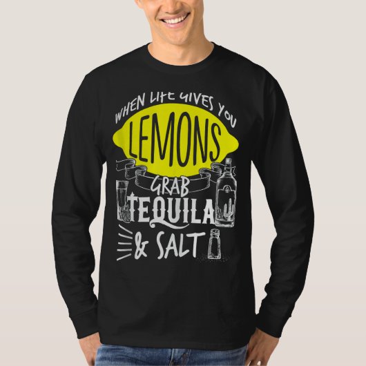 Das Leben gibt Ihnen Lemons Grab Tequila Salto Cin T-Shirt (Vorderseite)