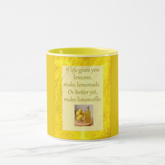 Das Leben gibt Zitronen...Make Limoncello Tasse (Zentrum)