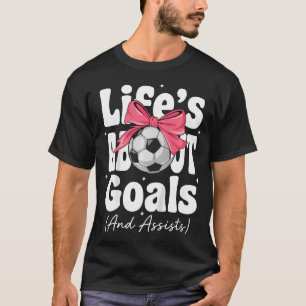 Das Leben handelt von Toren und Assists Coquette P T-Shirt
