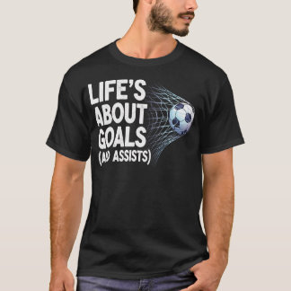 Das Leben handelt von Toren und Vorlagen Lustiges T-Shirt